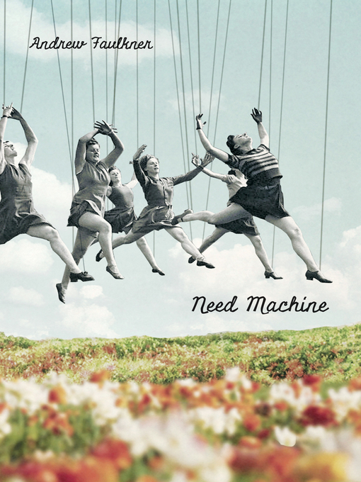 Title details for Need Machine by Andrew Faulkner - Available